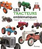 Couverture du livre « Les tracteurs emblématiques » de Jany Huguet aux éditions Ramsay Litterature