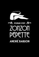 Couverture du livre « Zonzon Pépette, fille de Londres » de Andre Baillon aux éditions Publie.net