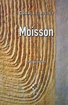 Couverture du livre « Moisson » de Charles Juliet aux éditions P.o.l