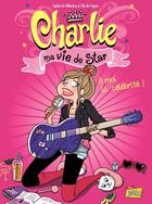 Couverture du livre « Charlie, ma vie de star » de Sophie De Villenoisy et Clio De Fregon aux éditions Jungle