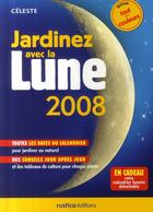 Couverture du livre « Jardinez avec la lune (édition 2008) » de Celeste aux éditions Rustica
