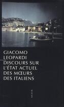 Couverture du livre « Discours sur l'état actuel des moeurs des Italiens » de Giacomo Leopardi aux éditions Allia