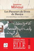 Couverture du livre « Les passeurs de livres de Daraya » de Delphine Minoui aux éditions Editions De La Loupe