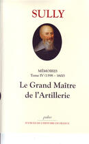 Couverture du livre « Mémoires t.4 (1598-1600) ; le grand maître de l'Artillerie » de Sully aux éditions Paleo