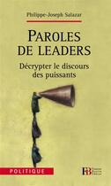 Couverture du livre « Paroles de leaders ; décrypter le discours des puissants » de Philippe-Joseph Salazar aux éditions Les Peregrines