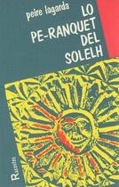 Couverture du livre « Lo pe-ranquet del solelh » de Peire Lagarda aux éditions Ostal Del Libre