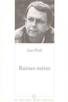 Couverture du livre « Ruines-meres » de Jean Pérol aux éditions Cherche Midi