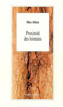 Couverture du livre « Proximite des lointains » de Max Alhau aux éditions L'arbre A Paroles