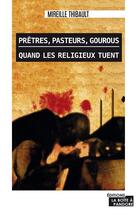 Couverture du livre « Prêtres qui tuent » de Mireille Thibault aux éditions La Boite A Pandore