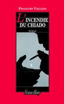 Couverture du livre « L'incendie du Chiado » de Francois Vallejo aux éditions Viviane Hamy