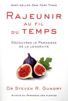 Couverture du livre « Rajeunir au fil du temps - decouvrez le paradoxe de la longevite » de Gundry Steven R. aux éditions Quanto