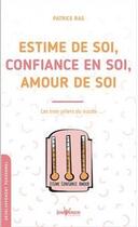 Couverture du livre « Estime de soi, confiance en soi, amour de soi ; les trois pilliers du succès » de Patrice Ras aux éditions Jouvence