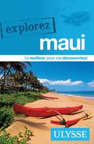 Couverture du livre « EXPLOREZ ; Maui (édition 2019) » de Collectif Ulysse aux éditions Ulysse