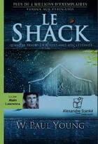 Couverture du livre « Le shack ; quand la tragédie a rendez-vous avec l'éternité » de William Paul Young aux éditions Stanke Alexandre