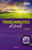 Couverture du livre « Trois minutes d'éveil t.1 » de Andre Seve aux éditions Novalis