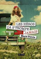 Couverture du livre « Les héros, ça s'trompe jamais t.3 » de Marie Potvin aux éditions Numeriklivres