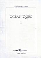 Couverture du livre « Océaniques » de Francois Solesmes aux éditions Encre Marine