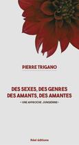 Couverture du livre « Des sexes et des genres, des amantes et des amants : une approche jungienne » de Pierre Trigano aux éditions Reel