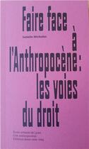 Couverture du livre « Faire face à l'anthropocène : les voies du droit » de Isabelle Michallet aux éditions Deux-cent-cinq