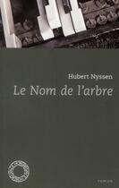 Couverture du livre « Le nom de l'arbre » de Hubert Nyssen aux éditions Espace Nord