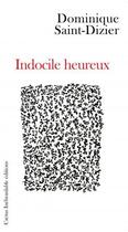 Couverture du livre « Indocile heureux » de Dominique Saint-Dizier aux éditions Cactus Inebranlable