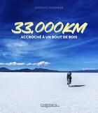 Couverture du livre « 33.000 Km : Accroché à un bout de bois » de Giorgio Fouarge aux éditions Chronica