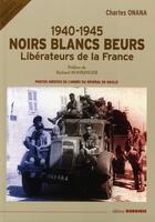 Couverture du livre « 1940-1945, noirs blancs beurs, libérateurs de la france » de Charles Onana aux éditions Duboiris
