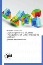 Couverture du livre « Oxyhalogenures à Clusters Triangulaires et octaédriques de Niobium » de  aux éditions Presses Academiques Francophones