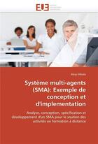 Couverture du livre « Systeme multi-agents (sma): exemple de conception et d'implementation » de Mbala-A aux éditions Editions Universitaires Europeennes