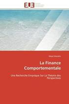 Couverture du livre « La finance comportementale - une recherche emprique sur la theorie des perspectives » de Mazalto Meyzi aux éditions Editions Universitaires Europeennes