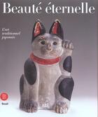 Couverture du livre « Beauté éternelle ; l'art traditionnel japonais » de  aux éditions Skira-flammarion