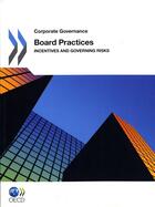 Couverture du livre « Board practices ; incentives and governing risks » de  aux éditions Ocde