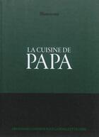 Couverture du livre « La cuisine de papa ; 40 pères cuisinent pour la famille et les amis » de Tony Le Duc aux éditions Minestrone