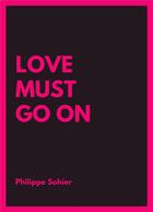 Couverture du livre « Love must go on » de Philippe Sohier aux éditions Librinova