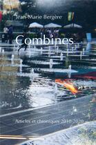 Couverture du livre « Combines - articles et chroniques 2010-2020 » de Bergere Jean-Marie aux éditions Librinova
