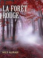 Couverture du livre « La forêt rouge » de Nils Auram aux éditions Librinova