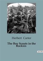 Couverture du livre « The Boy Scouts in the Rockies » de Herbert Carter aux éditions Culturea