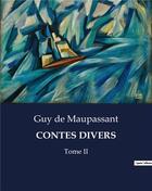 Couverture du livre « CONTES DIVERS : Tome II » de De Maupassant aux éditions Culturea