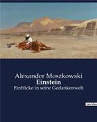 Couverture du livre « Einstein - einblicke in seine gedankenwelt » de Moszkowski Alexander aux éditions Culturea