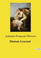 Couverture du livre « Manon Lescaut » de Antoine François Prévost aux éditions Culturea