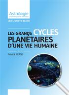 Couverture du livre « Les grands cycles planétaires » de Patrick Giani aux éditions Jupitair