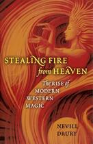 Couverture du livre « Stealing Fire from Heaven: The Rise of Modern Western Magic » de Drury Nevill aux éditions Oxford University Press Usa