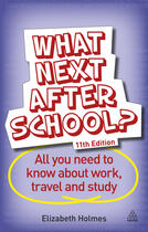 Couverture du livre « What Next After School? » de Holmes Elizabeth aux éditions Kogan Page Digital