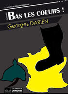 Couverture du livre « Bas les coeurs ! » de Georges Darien aux éditions Les Editions De Londres