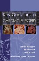Couverture du livre « Key Questions in Cardiac Surgery » de Narain Moorjani, Nicola Viola, Sunil Ohri aux éditions Tfm Publishing Ltd
