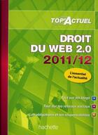 Couverture du livre « Top'actuel ; droit du web (édition 2011/2012) » de B. Cinelli aux éditions Hachette Education