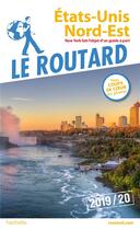 Couverture du livre « Guide du Routard ; Etats-Unis nord-est (sans New York) (édition 2019/2020) » de Collectif Hachette aux éditions Hachette Tourisme