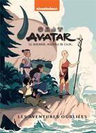 Couverture du livre « Avatar, le dernier maître de l'air : Les aventures oubliées » de Nickelodeon aux éditions Hachette Comics