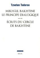 Couverture du livre « Revue poétique : Mikhaïl Bakhtine, le principe dialogique ; écrits du cercle de Bakhtine » de Tzvetan Todorov aux éditions Seuil