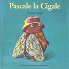 Couverture du livre « Pascale la cigale » de Antoon Krings aux éditions Gallimard-jeunesse